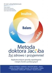 Metoda doktora Jacobsa. Żyj zdrowo i przyjemnie! - dr Manfred Jacob med Ludwig