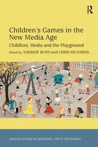 Children's Games in the New Media Age - Richards Chris