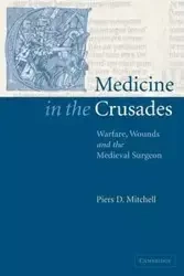 Medicine in the Crusades - Mitchell Piers D.
