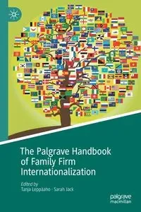The Palgrave Handbook of Family Firm Internationalization - Leppäaho Tanja