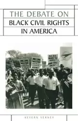 The Debate on Black Civil Rights in America - Verney Kevern