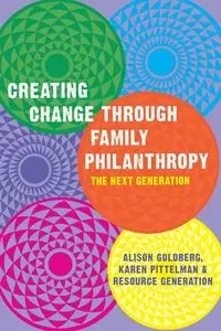 Creating Change Through Family Philanthropy - Alison Goldberg