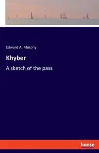Khyber - Edward A. Morphy