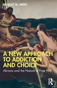 A New Approach to Addiction and Choice - Wiers Reinout W.