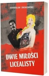Dwie miłości licealisty - Stanisław Srokowski