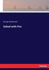 Salted with Fire - George MacDonald