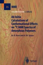 Ab Initio Calculations of Conformational Effects on 13C NMR Spectra of Amorphous Polymers - Born R.