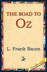 The Road to Oz - Baum L. Frank