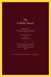 The Catholic Talmud - Volume One the Nine Orders of Divinity - John Paul Hozvicka