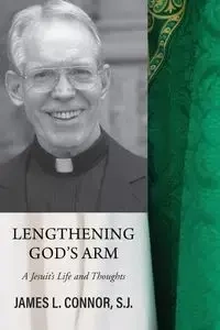 Lengthening God's Arm - James L. Connor SJ