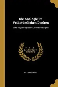 Die Analogie im Volkstümlichen Denken - William Stern