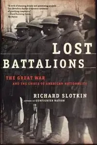 LOST BATTALIONS - Richard Slotkin