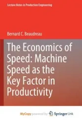 The Economics of Speed - Bernard C. Beaudreau
