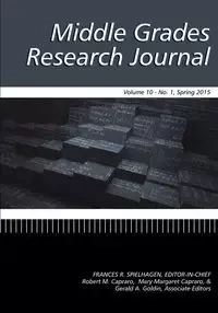 Middle Grades Research Journal Volume 10, Issue 1, Spring 2015 - Spielhagen Frances R.