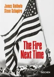 James Baldwin. Steve Schapiro. The Fire Next T