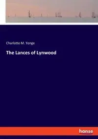 The Lances of Lynwood - Charlotte M. Yonge