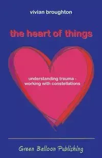 The Heart of Things - Vivian Broughton