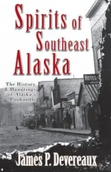 Spirits of Southeast Alaska - James Devereaux P