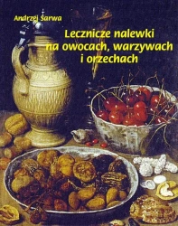eBook Lecznicze nalewki na owocach warzywach i orzechach - Andrzej Sarwa mobi epub