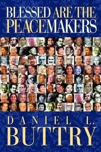 Blessed Are the Peacemakers - Buttry Daniel L.
