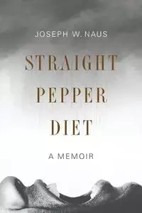 Straight Pepper Diet - Joseph Naus