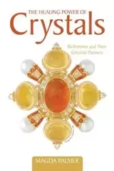 The Healing Power of Crystals - Palmer Magda