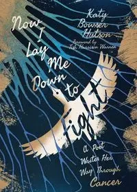Now I Lay Me Down to Fight - Katy Bowser Hutson