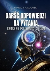 Garść odpowiedzi na pytania, których.. - Konrad J. Fijałkowski