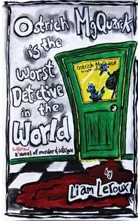 Ostrich MgQuarck is the Worst Detective in the World - Leroux Liam