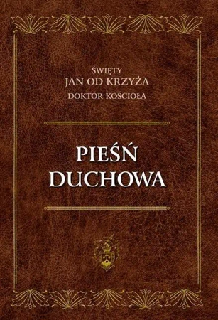 Pieśń duchowa - św. Jan od Krzyża