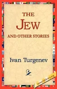 The Jew and Other Stories - Ivan Turgenev Sergeevich