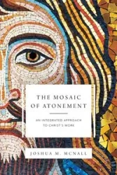 The Mosaic of Atonement - Joshua McNall  M.