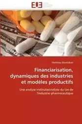 Financiarisation, dynamiques des industries et modèles productifs - MONTALBAN-M
