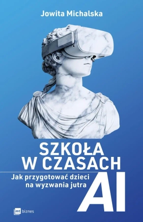 Szkoła w czasach AI. Jak przygotować dzieci na... - Jowita Michalska