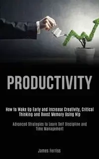 Productivity - James Ferriss