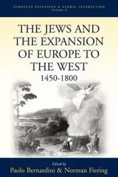 The Jews and the Expansion of Europe to the West, 1450-1800 - Bernardini Paolo