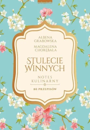 Stulecie Winnych Notes kulinarny - Ałbena Grabowska