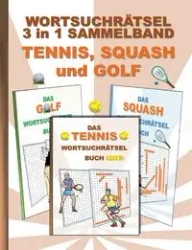 Wortsuchrätsel 3 in 1 Sammelband Tennis, Squash und Golf - Brian Gagg