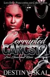 Corrupted by a Gangsta 2 - Destiny Skai