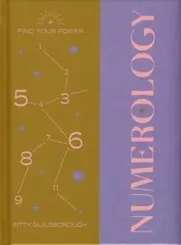 Find Your Power: Numerology - Kitty Guilsborough