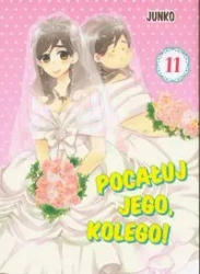 Pocałuj jego, kolego! 11 - Junko