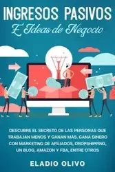Ingresos pasivos e ideas de negocio - Olivo Eladio