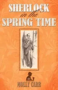 Sherlock in the Spring Time - Molly Carr