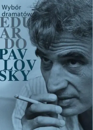Wybór dramatów - Eduardo Pavlovsky