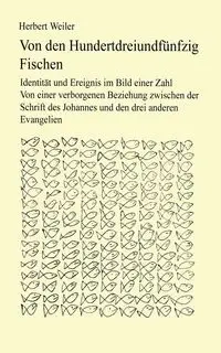 Von den hundertdreiundfünfzig Fischen - Herbert Weiler