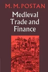 Mediaeval Trade and Finance - Postan M. M.