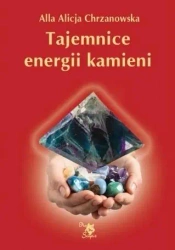 Tajemnice energii kamieni w.4 - Alla Alicja Chrzanowska