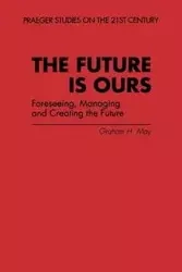 The Future Is Ours - May Graham H.
