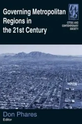 Governing Metropolitan Regions in the 21st Century - Donald Phares