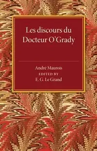 Les Discours du Docteur O'Grady - Andre Maurois